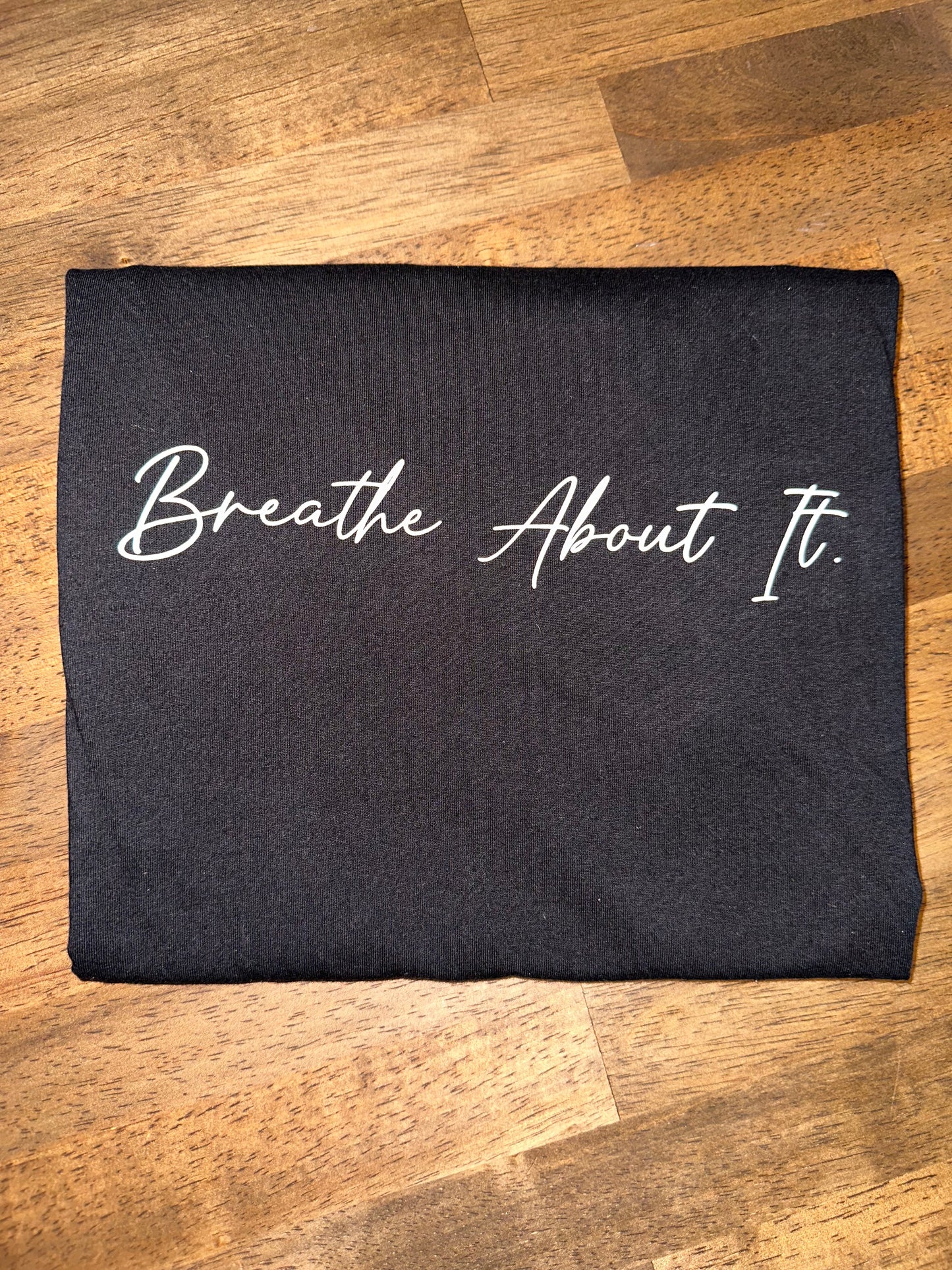 Breathe About It T-Shirt: Mental Health Matters